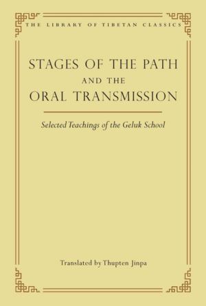 Stages of the Path and the Oral Transmission: Selected Teachings o