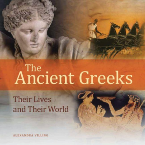 Ancient Greeks:Their Lives and Their World