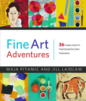 Fine Art Adventures: 36 Creative, Hands-On Projects Inspired by Cl