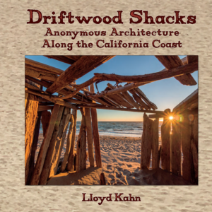 Driftwood Shacks : Anonymous Architecture on the California Coast