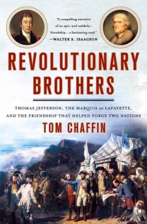 Revolutionary Brothers: Thomas Jefferson, the Marquis de Lafayette