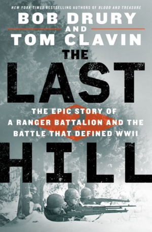 Last Hill: Epic Story of a Ranger Battalion and Battle That Define