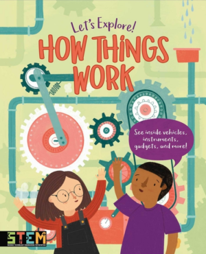 Let's Explore! How Things Work: See Inside Vehicles, Instruments,