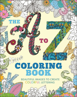 A to Z Coloring Book: Beautiful Images to Create Colorful Letterin