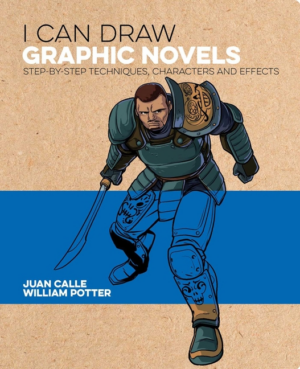 I Can Draw Graphic Novels: Step-By-Step Techniques, Characters and