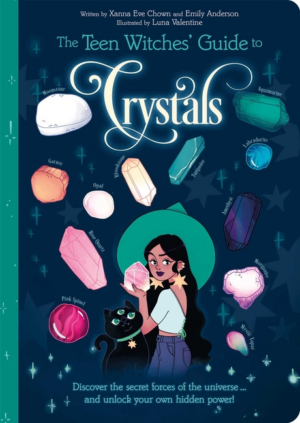 Teen Witches' Guide to Crystals: Discover the Secret Forces of the