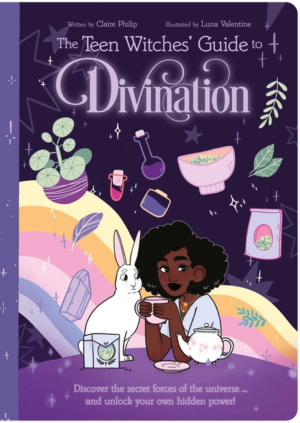 Teen Witches' Guide to Divination: Discover the Secret Forces of t