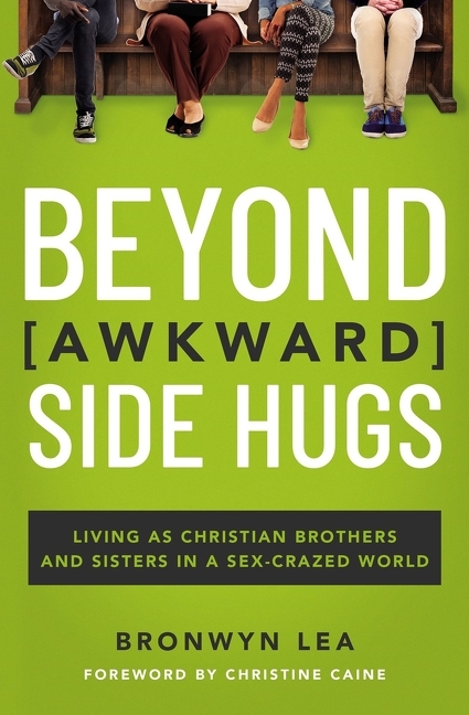 Beyond Awkward Side Hugs : Living as Christian Brothers and Sister
