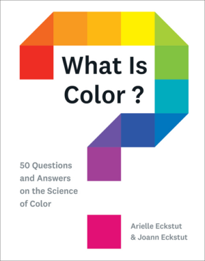 What Is Color? : 50 Questions and Answers on the Science of Color