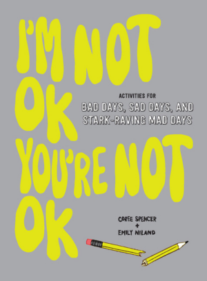 I'm Not OK, You're Not OK (Fill-In Book) : Activities for Bad Days