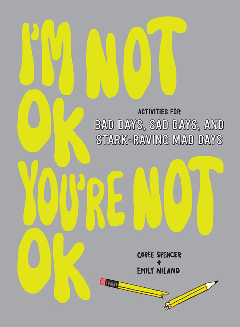 I'm Not OK, You're Not OK (Fill-In Book) : Activities for Bad Days