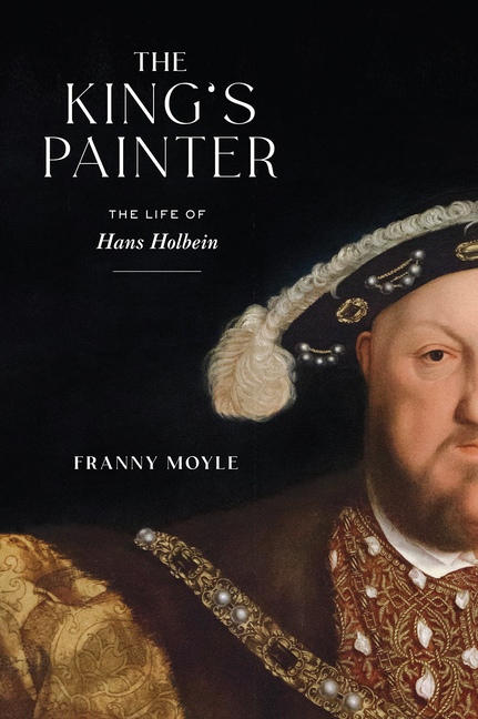 King's Painter: Life of Hans Holbein