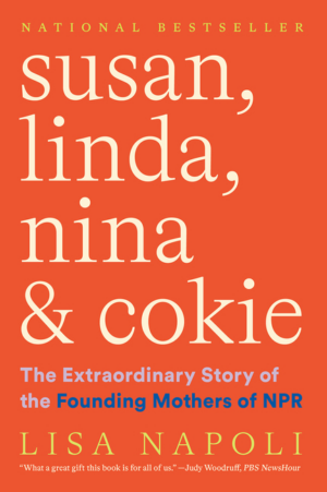Susan, Linda, Nina & Cokie: The Extraordinary Story of the Foundin