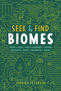 Seek & Find Biomes: Tundra, Alpine, Forest, Rainforest, Savanna, G