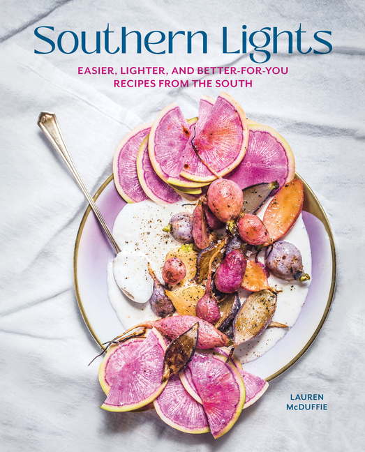 Southern Lights: Easier, Lighter, and Better-For-You Recipes from