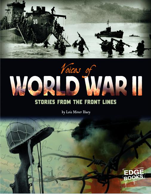 Voices of World War II: Stories From the Front Lines (Voices of Wa