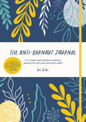 Anti-Burnout Journal: A 12-Week Multi-Platform Wellness Planner fo