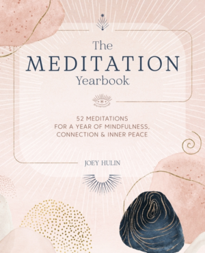 Meditation Yearbook: 52 Meditations for a Year of Mindfulness, Con