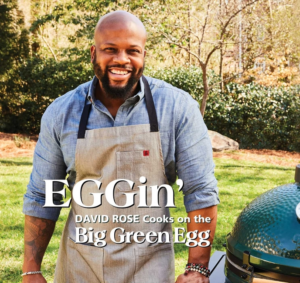 Eggin': David Rose Cooks on the Big Green Egg Volume 4