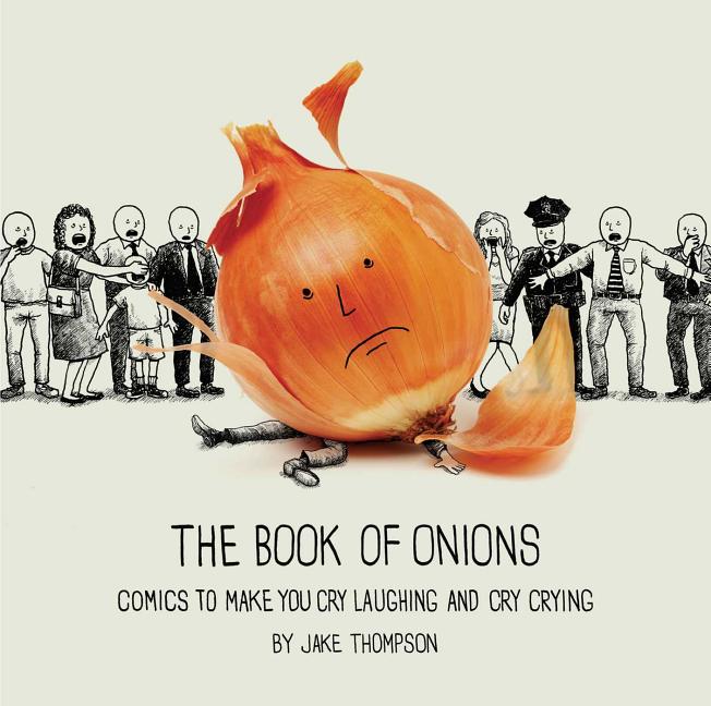 Book of Onions : Comics to Make You Cry Laughing and Cry Crying