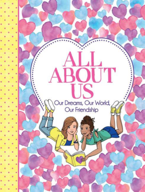 All About Us : Our Dreams, Our World, Our Friendship