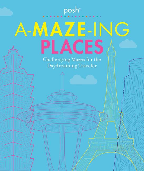 A-maze-ing Places (Posh)