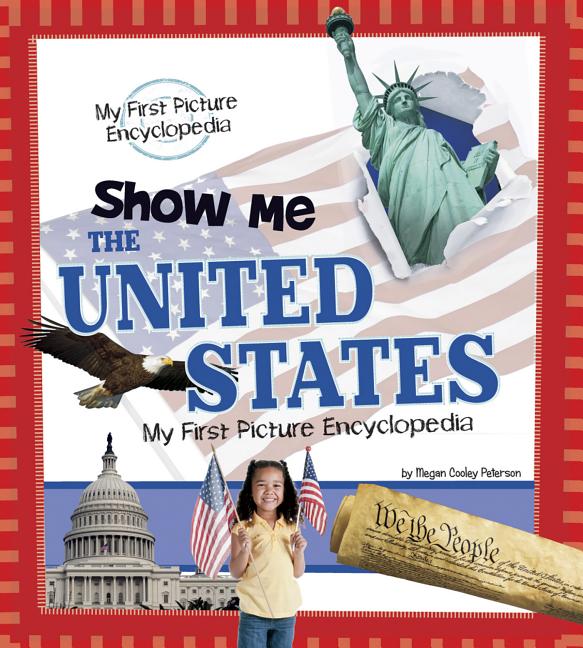 Show Me the United States : My First Picture Encyclopedia