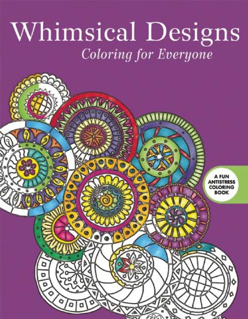 Whimsical Designs : Coloring for Everyone