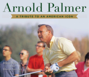 Arnold Palmer : A Tribute to an American Icon