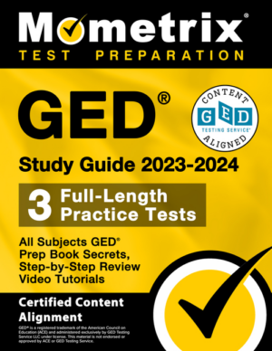 GED Study Guide 2023-2024 All Subjects - 3 Full-Length Practice Te