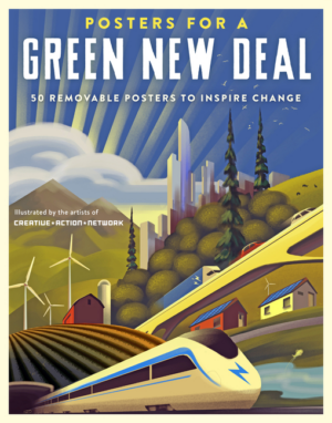 Posters for a Green New Deal : 50 Removable Posters to Inspire Cha