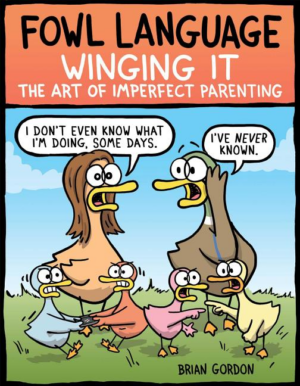 Fowl Language: Children Are a Gift : (but There's No Receipt and t