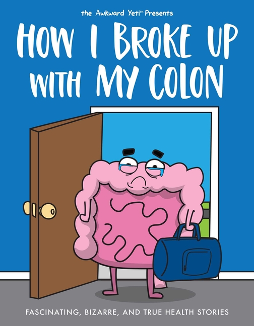 How I Broke Up with My Colon: Fascinating