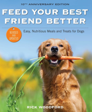 Feed Your Best Friend Better, Revised Edition: Easy, Nutritious Me