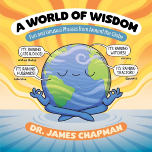 World of Wisdom: Fun and Unusual Phrases from Around the Globe