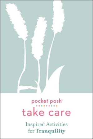 Inspired Activities for Tranquility: Pocket Posh Take Care