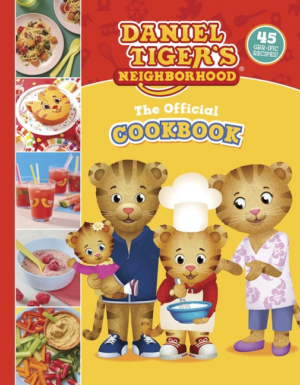 Official Daniel Tiger Cookbook: 45 Grr-Ific Recipes