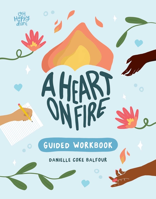 Heart on Fire Guided Workbook: 100 Activities and Prompts for a Li