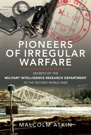 Pioneers of Irregular Warfare: Secrets of the Military Intelligenc