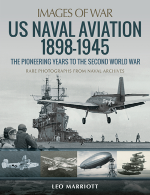 Images of War: US Naval Aviation 1898-1945