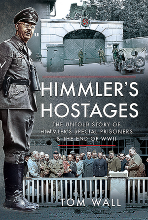 Himmler's Hostages: The Untold Story of Himmler's Special Prisoner