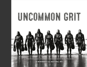 Uncommon Grit : a Photographic Journey Through Navy SEAL Training
