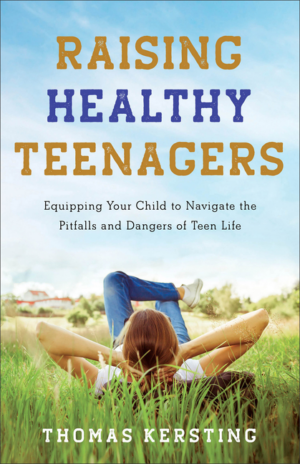 Raising Healthy Teenagers: Equipping Your Child to Navigate the Pi