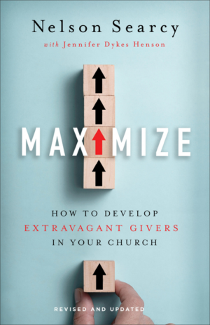 Maximize: How to Develop Extravagant Givers in Your Church (Revise
