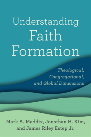 Understanding Faith Formation: Theological, Congregational, and Gl