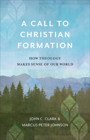 Call to Christian Formation: How Theology Makes Sense of Our World