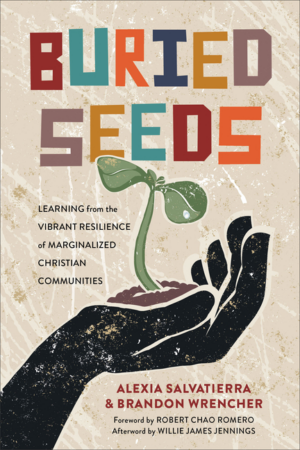 Buried Seeds: Learning from the Vibrant Resilience of Marginalized