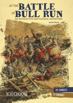 At the Battle of Bull Run: An Interactive Battlefield Adventure (Y