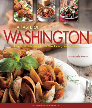 Taste of Washington: Favorite Recipes from the Evergreen State