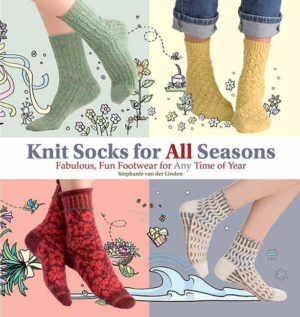 Knit Socks for All Seasons : Fabulous, Fun Footwear for Any Time o